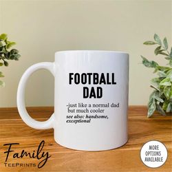 Football Dad Just Like A Normal Dad Coffee Mug  Football  Dad Gift  Funny Football  Dad Mug  Gift For Football  Dad