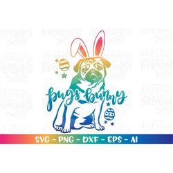 Pugs Bunny svg Pug SVG Happy Easter Bunny Ears svg print decal cute pug silhouette cut files Cricut Instant Download cli