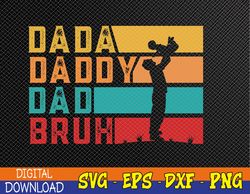 Mens Men Dada Daddy Dad Bruh Fathers Day Vintage Funny Father Svg, Eps, Png, Dxf, Digital Download