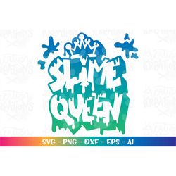 Slime Queen SVG Kids Slime Slime letters Messing Crown Girl Crew quote svg print iron on Cut Files Cricut Silhouette Vec