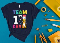 First Day Of School Shirt, Team 1st Grade Shirt, Back To School Shirt, Cute First Grade Gift, Student Shirt, Teacher