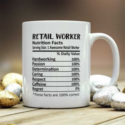 Retail Worker Mug, Retail Worker Gift, Retail Worker Nutritional Facts Mug,  Best Retail Worker Gift, Retail Worker Grad