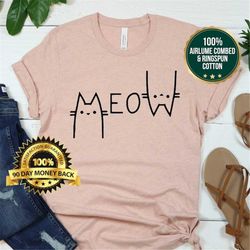 cat lover shirt, Meow Shirt for Cat Lover, Funny Cat T-Shirt For Her, Cat Lover T Shirt For Women, Gift for Cat Lover, C