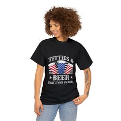 Titties & Beer Thats Why Im Here Shirt, 4th Of July Shirt, Red White And Blue Shirt