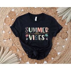 Summer Vibes Shirts, Boho Shirts, Beach shirts, Summer Shirt, Birthday Gift, Girl Friends, Shirt for Women, Mother's Day