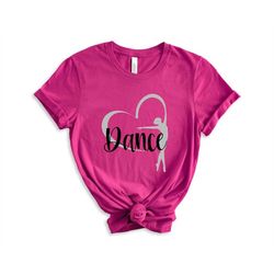 Dance T-shirt, Dance Crew Shirt, Dance Enthusiast Gift Tees, Dance Teacher Shirt, Dance Shirt, Gift For Daughter T-shirt