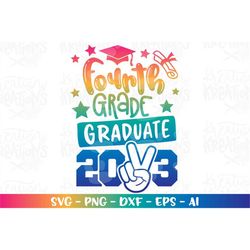 Graduation svg Fourth 4th Grade graduate Peace out SVG print iron on color decal cut file Cricut Silhouete Download png