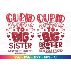 Cupid is promoting me to Big Brother Sister svg Newborn quote SVG Pregnant svg Valentines Day svg print cut file Cricut