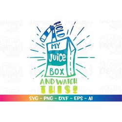 Snacks svg Juice Box svg Hold my juice box and watch this svg iron on print svg silhouette cut file silhouette cricut st