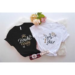 Bachelorette Party Shirt, Yes I do T-Shirt, Bride Party Matching Tee, Wedding Cute Outfit, Trendy Bride Girls Tee, Brida