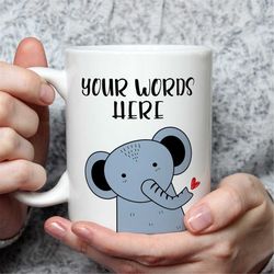 Custom mug, elephant mug, Adorable Mug, personalized mug, best friend mug, best friend gift, sister gift, unique mug, cu