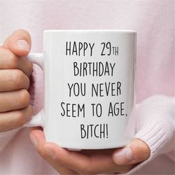29th Birthday Gag Gift, Gift for 29th Birthday, Funny 29th Birthday Mug, 29 Year Old Birthday Gifts