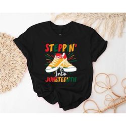 Steppin' Into Juneteenth T-Shirt, Juneteenth 1865 Shirt, Black History Shirts, Black Lives Matter T-Shirts, Black Cultur