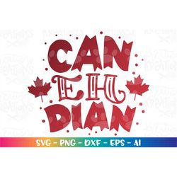 Can-eh-Dian svg Canda svg Canadian quote sayings svg Canada Day svg hand drawn cut file silhouette cricut instant downlo