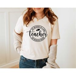 The Influence Of A Good Teacher Can Never Be Erased Shirt, Teacher Shirt, Teacher Gifts, Matching Teacher Shirts, Retro