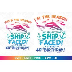 Ship Faced Birthday svg Customize 40th birthday gift svg cruise ship theme svg cut file silhouette cricut studio Downloa