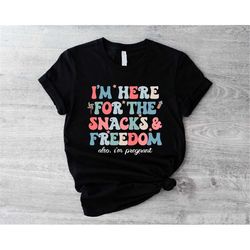 I'm Here For The Snacks And Freedom Shirt, Also I'm Pregnant Tshirt, Fourth Of July Tee, American Pregnant Mom Outfit, P