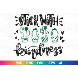 Stick with Kindness svg Kindess quote sayings hand Drawn hand lettered svg print iron on cut file Cricut Instant Downloa