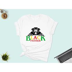 Black Father Shirt, black father tshirt, black father day, Gift For Dad, Melanin Dad Shirt, Afro American, juneteenth Sh