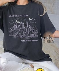 Long Live All The Magic We Made T Shirt, Taylor Swiftie Merch, Speak Now Tshirt, TS Eras Tour, Comfort Colors, Gift for
