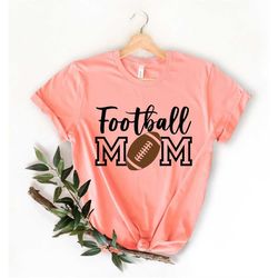 Football Mom Shirt - Football Mama Shirt - Football T-shirt - Gift For Mom - Mom Shirt - Game Day Shirt For Mom, Footbal