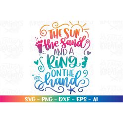 The sun the sand and a Ring on the hand Svg  summer engagement proposal cut file Cricut Silhouette Instant Download vect