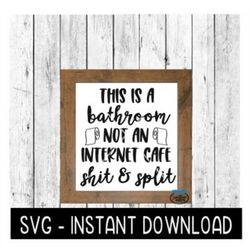 This Is A Bathroom SVG, Funny Farmhouse Sign SVG Files, SVG Instant Download, Cricut Cut Files, Silhouette Cut Files, Do