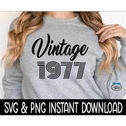 Vintage 1977 Birthday SVG, Vintage 1977 Birthday PNG File, Tee Shirt SvG Instant Download, Cricut Cut File, Silhouette C