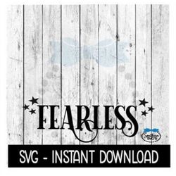 Fearless With Stars SVG, Farmhouse Sign SVG Files, SVG Instant Download, Cricut Cut Files, Silhouette Cut Files, Downloa
