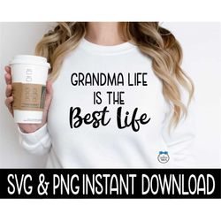 Grandma Life Is The Best Life SVG, SVG Files, Funny Wine Glass SVG Instant Download, Cricut Cut Files, Silhouette Cut Fi
