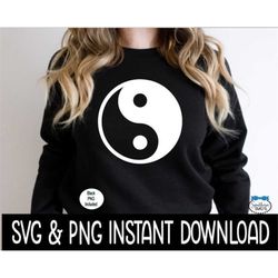 Yin Yang SVG, Yin Yang PNG, Tee Shirt SvG, Sublimation Tumbler PNG, Instant Download, Cricut Cut Files, Silhouette Cut F
