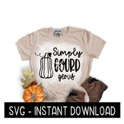 Simply GOURDgeous SVG, Fall Tee Shirt SVG Files, SVG Instant Download, Cricut Cut Files, Silhouette Cut Files, Download,