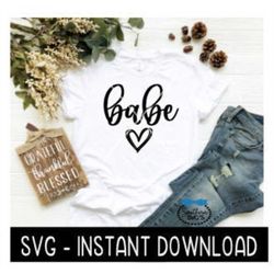 Babe SVG, Wine SVG File, Tee Shirt SVG, Instant Download, Cricut Cut File, Silhouette Cut File, Download Print