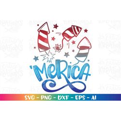 Merica Fireworks svg independence day svg 4th of july decal print svg cutting files silhouette cricut instant download s
