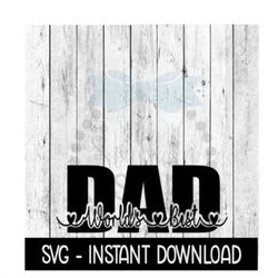 World's Best Dad SVG, Father's Day SVG Files, Instant Download, Cricut Cut Files, Silhouette Cut Files, Download, Print