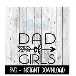Dad Of Girls SVG, Father's Day SVG Files, Instant Download, Cricut Cut Files, Silhouette Cut Files, Download, Print
