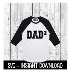 Dad 2 SVG, Dad Two Kids Tee Shirt SVG, Father's Day SVG, Instant Download, Cricut Cut Files, Silhouette Cut Files, Downl