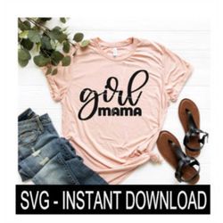 Girl Mama SVG, Mothers Day SVG Files, Instant Download, Cricut Cut Files, Silhouette Cut Files, Download, Print