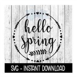 Hello Spring SVG, SVG Files, Instant Download, Cricut Cut Files, Silhouette Cut Files, Download, Print