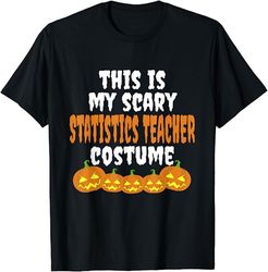 My scary Statistics Teacher costume funny Halloween T-Shirt