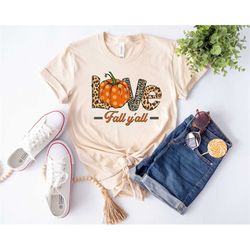 Love Fall Y'All Shirt, Leopard Print Fall Shirt, Thanksgiving,Hello Pumpkin, Fall Vibes, Peace Love Thanksgiving, Family