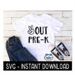 Peace Out Pre-K SVG, End Of School Year SVG Files, Instant Download, Cricut Cut Files, Silhouette Cut Files, Download, P
