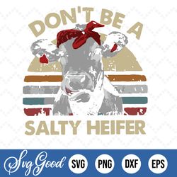 Don't Be A Salty Heifer Vintage Retro Svg, Funny Heifer Meme SVG PNG