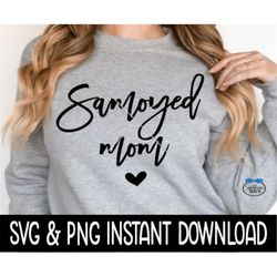Samoyed Mom SVG, Dog Mom SVG Files, Dog Breed SVG PnG Instant Download, Cricut Cut Files, Silhouette Cut Files, Download
