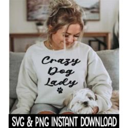 crazy dog lady svg, png files, dog car decal svg instant download, cricut cut files, silhouette cut files, download, pri