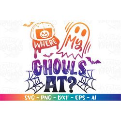 Where my Ghouls at SVG cute kids Halloween Snapback print iron on cut file Cricut Silhouette Color Download vector png d