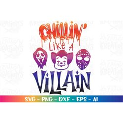 Chillin' like a Villain svg Halloween Villains crew svg print iron on cut files silhouette cricut cameo download vector