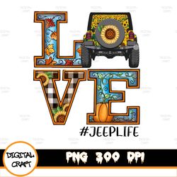 Love Jeep Life Png File, Jeep Sunflower Png, Sunflower Png, Pumkin Png, INSTANT DOWNLOAD, PNG Printable - Digital Print
