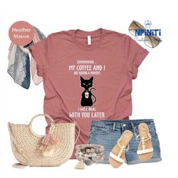 Black Cat Shirt, Funny Coffee Lover Cat Shirt, Cat Lover Shirt, Cat Coffee Shirt, Coffee Shirt, Cat Owner Shirt, Coffee