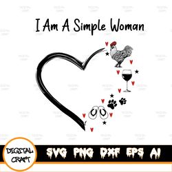 I am a simple woman svg, chicken wine dogs flip flop svg, png, dxf, eps, ai files t Svg design for salet